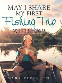 bokomslag May I Share My First Fishing Trip with You?