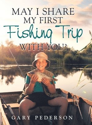 May I Share My First Fishing Trip with You? 1