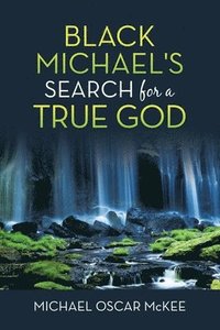 bokomslag Black Michael's Search for a True God