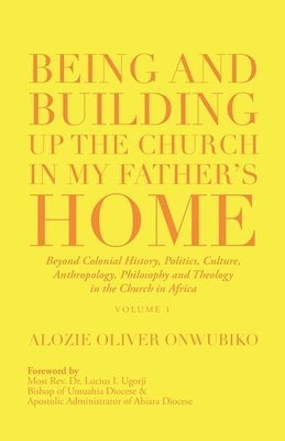 bokomslag Being and Building up the Church in My Father's Home