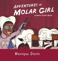 bokomslag Adventures of Molar Girl