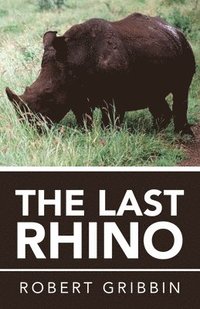 bokomslag The Last Rhino