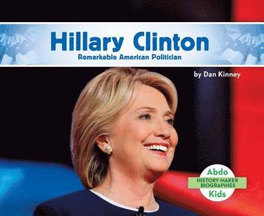 bokomslag Hillary Clinton: Remarkable American Politician: Remarkable American Politician