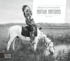 Don Nardo - Edward S. Curtis Chronicles Native Nations, Inbunden
