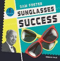 Rebecca Felix - Sam Foster: Sunglasses Success: Sunglasses Success, Inbunden