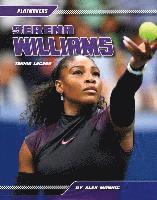 Alex Monnig - Serena Williams: Tennis Legend: Tennis Legend, Inbunden
