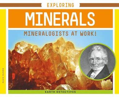 bokomslag Exploring Minerals: Mineralogists at Work!