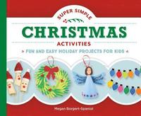 bokomslag Super Simple Christmas Activities: Fun and Easy Holiday Projects for Kids: Fun and Easy Holiday Projects for Kids