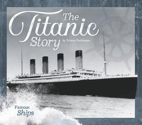Tristan Poehlmann - Titanic Story, Inbunden