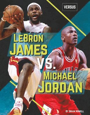 Brian Howell - Lebron James vs. Michael Jordan, Inbunden