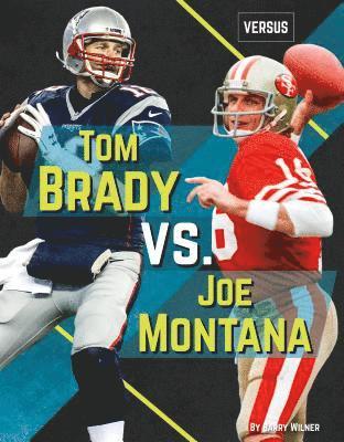 Barry Wilner - Tom Brady vs. Joe Montana, Inbunden