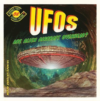 Megan Borgert-Spaniol - Ufos: Are Alien Aircraft Overhead?: Are Alien Aircraft Overhead?, Inbunden