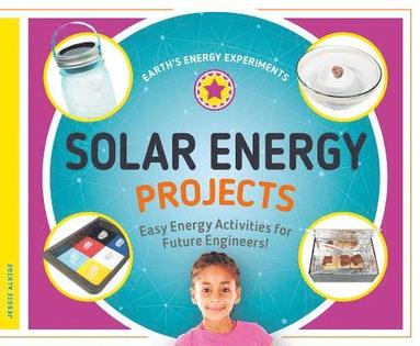 bokomslag Solar Energy Projects: Easy Energy Activities for Future Engineers!: Easy Energy Activities for Future Engineers!