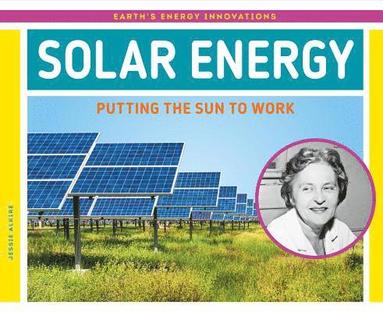 bokomslag Solar Energy: Putting the Sun to Work: Putting the Sun to Work