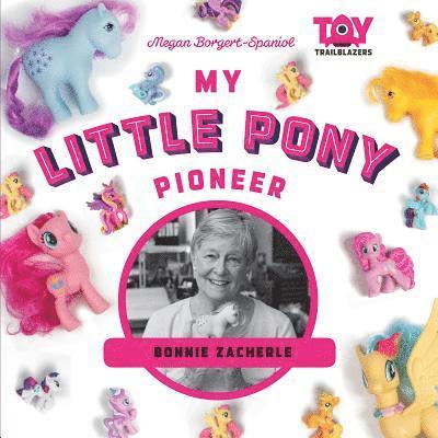 My Little Pony Pioneer: Bonnie Zacherle: Bonnie Zacherle 1