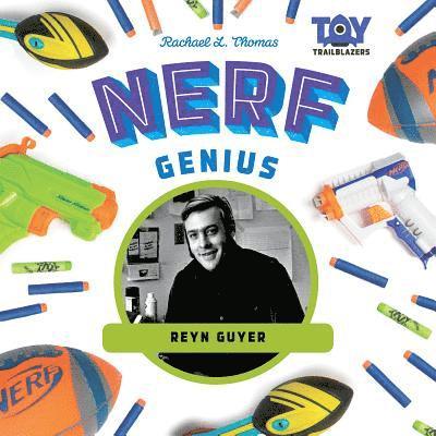 Nerf Genius: Reyn Guyer 1