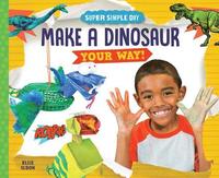 bokomslag Make a Dinosaur Your Way!