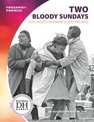 Duchess Harris - Two Bloody Sundays: Civil Rights in America and Ireland: Civil Rights in America and Ireland, Inbunden. Tillgänglighet: Lägg i varukorg