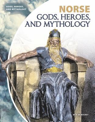 A. W. Buckey - Norse Gods, Heroes, and Mythology, Inbunden