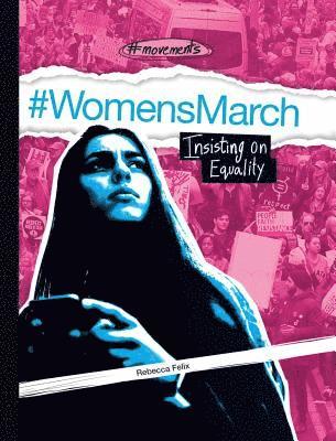 Rebecca Felix - #Womensmarch: Insisting on Equality: Insisting on Equality, Inbunden