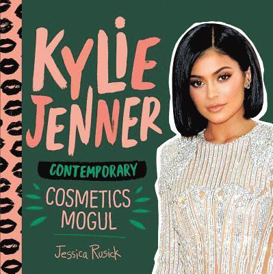 Kylie Jenner: Contemporary Cosmetics Mogul 1