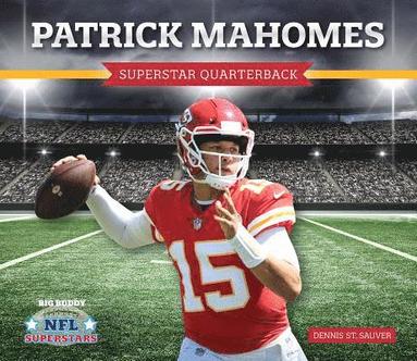 bokomslag Patrick Mahomes: Superstar Quarterback: Superstar Quarterback