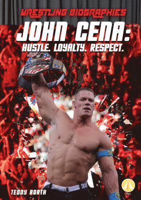 bokomslag John Cena: Hustle. Loyalty. Respect.: Hustle. Loyalty. Respect.