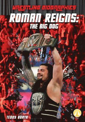 bokomslag Roman Reigns: The Big Dog: The Big Dog