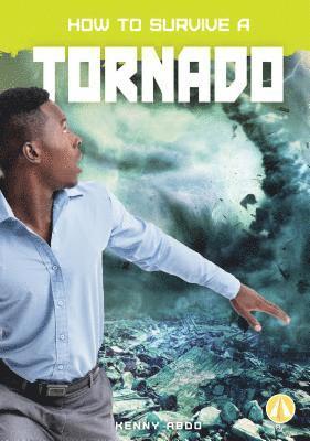 Kenny Abdo - How to Survive a Tornado, Inbunden