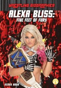 bokomslag Alexa Bliss: Five Feet of Fury: Five Feet of Fury