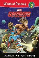 Guardians of the Galaxy: The Story of the Guardians: The Story of the Guardians
