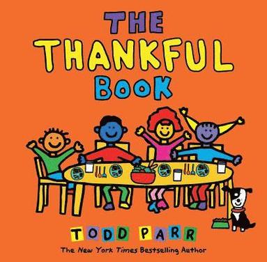 Todd Parr - The Thankful Book, Inbunden