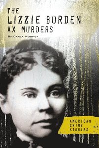 bokomslag The Lizzie Borden Ax Murders