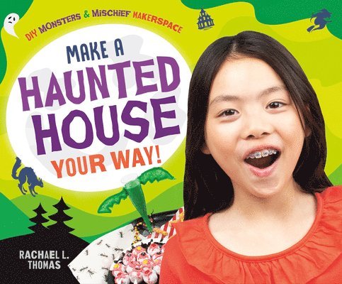 Rachael L. Thomas - Make a Haunted House Your Way!, Inbunden