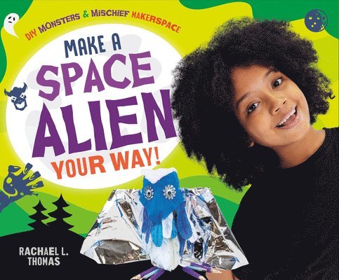 Rachael L. Thomas - Make a Space Alien Your Way!, Inbunden