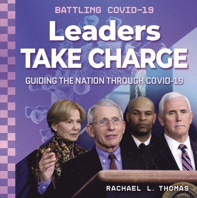 Leaders Take Charge: Guiding the Nation Through Covid-19: Guiding the Nation Through Covid-19