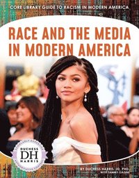bokomslag Race and the Media in Modern America