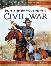 bokomslag Fact and Fiction of the Civil War