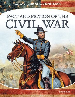 bokomslag Fact and Fiction of the Civil War