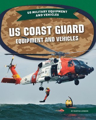 Martha London - US Coast Guard Equipment and Vehicles, Inbunden. Tillgänglighet: Lägg i varukorg