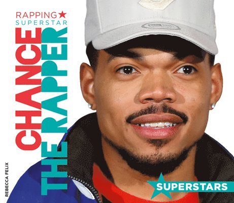 Chance the Rapper: Rapping Superstar: Rapping Superstar