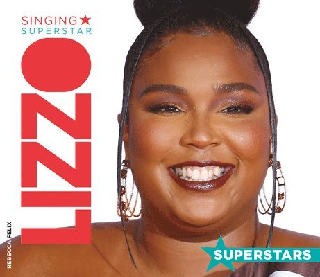 Rebecca Felix - Lizzo: Singing Superstar: Singing Superstar, Inbunden