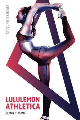 Racquel Foran - Lululemon Athletica, Inbunden