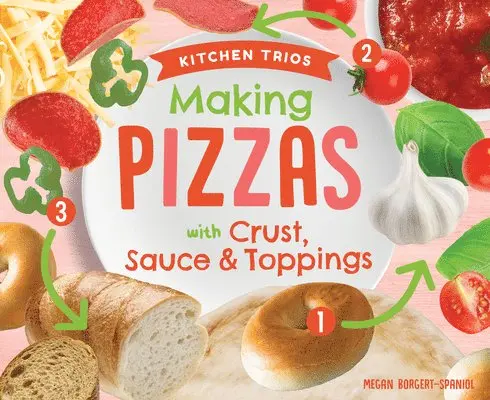 Megan Borgert-Spaniol - Making Pizzas with Crust, Sauce & Toppings, Inbunden. Tillgänglighet: Lägg i varukorg