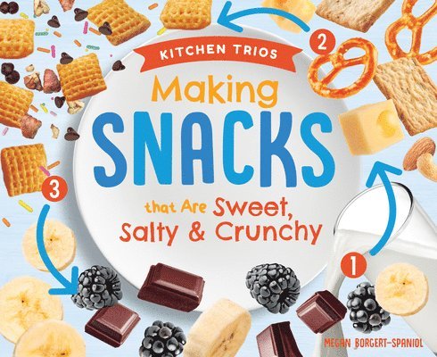 Making Snacks That Are Sweet, Salty & Crunchy 1