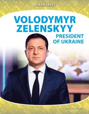 Carla Mooney - Volodymyr Zelenskyy: President of Ukraine: President of Ukraine, Inbunden