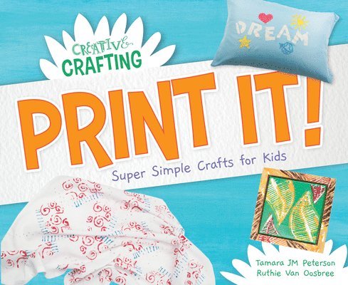 Print It! Super Simple Crafts for Kids 1