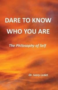 bokomslag DARE TO KNOW WHO YOU ARE