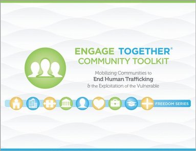 bokomslag Engage Together(r) Community Toolkit: Mobilizing Communities to End Human Trafficking and the Exploitation of the Vulnerable