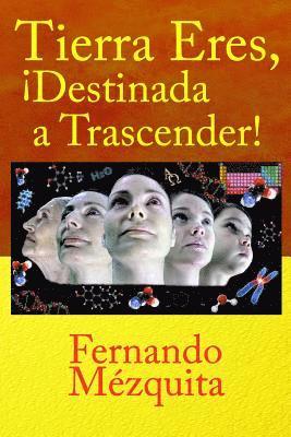 Tierra Eres, ¡destinada a Trascender! 1